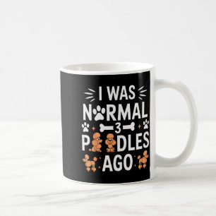 Ich war vor 3 Odles normal Lustiger Odle-Hund Fami Kaffeetasse