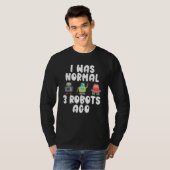 Ich war vor 3 Robotern normal Robotik T-Shirt (Vorne ganz)