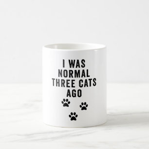 Ich war vor drei Katzen normal Kaffeetasse