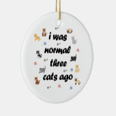 Ich war vor drei Katzen normal Keramikornament (Rechts)