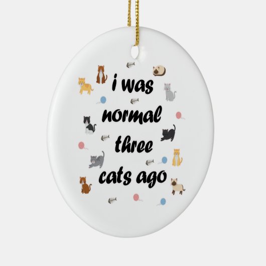 Ich war vor drei Katzen normal Keramikornament (Rechts)