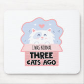 Ich war vor drei Katzen normal Mousepad (Vorne)