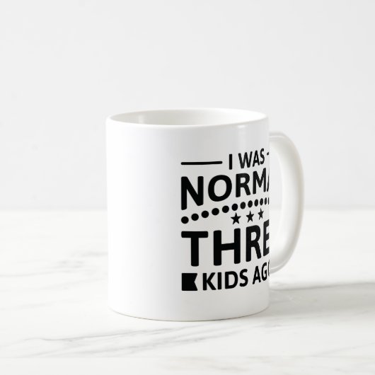 Ich war vor drei Kindern normal Kaffeetasse (VorderseiteRechts)