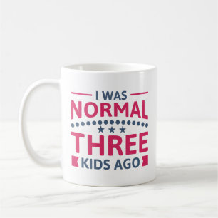 Ich war vor drei Kindern normal Kaffeetasse