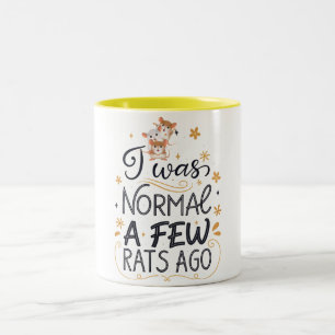Ich war vor ein paar Rats normal, Ratten Eigentüme Zweifarbige Tasse