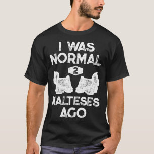 Ich war vor maltesischem Hund Vintag T-Shirt