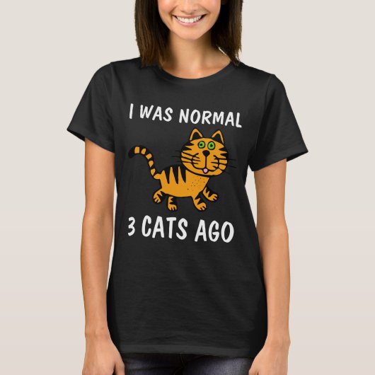 ICH WAR VOR NORMALEN 3 KATZEN, Funny Cat T - Shirt (Vorderseite)