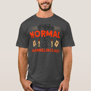 Ich war vor Spuk Haustüren normal 2 Kanäle T-Shirt
