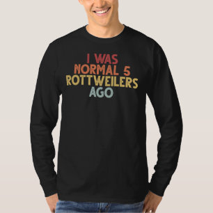 Ich war vor Vintagen Sprichworten normal 5 Rottwei T-Shirt