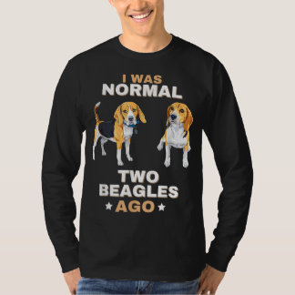 Ich war vor zwei Beagles normal, vor Funny Dog Lov T-Shirt