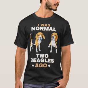 Ich war vor zwei Beagles normal, vor Funny Dog Lov T-Shirt