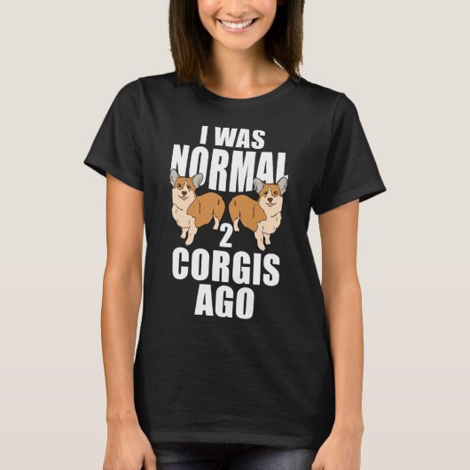 Ich war vor zwei Corgis normal T-Shirt (Vorderseite)