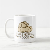 Ich war vor zwei Hunden normal Kaffeetasse (Links)