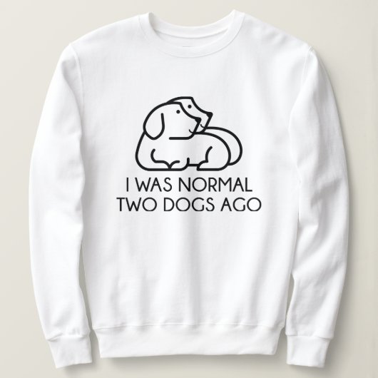 Ich war vor zwei Hunden normal Sweatshirt (Design vorne)