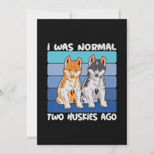 Ich war vor zwei Huskies normal   Shiba Dog Feiertagskarte