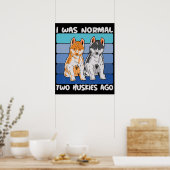 Ich war vor zwei Huskies normal | Shiba Dog Poster (Küche)