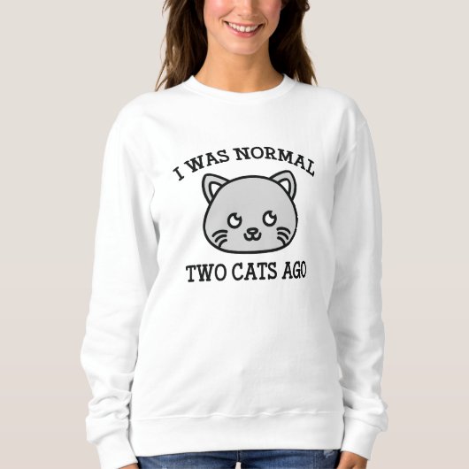 Ich war vor zwei Katzen normal Sweatshirt (Vorderseite)