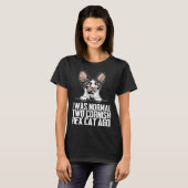 Ich war vor zwei Maisrexkatzen ganz normal T-Shirt (Vorne ganz)