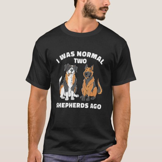 Ich war vor zwei Schäfern normal Australischer d T-Shirt (Vorderseite)
