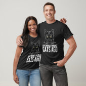 Ich war vor zwei schwarzen Katzen normal T-Shirt (Unisex)