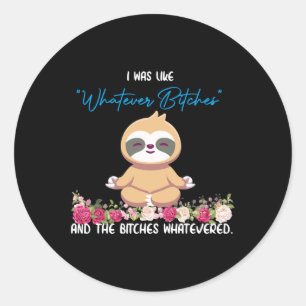 Ich war wie auch immer Tee Faultier Yoga Meditatio Runder Aufkleber