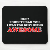 Ich war zu beschäftigtes Sein fantastisch Mousepad (Vorne)