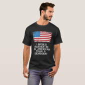 Ich wäre eher Amerikaner als Demokrat gegen Lib T-Shirt (Vorne ganz)