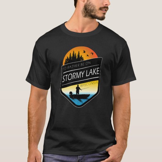 Ich wäre eher auf dem Stormy Lake Wisconsin Fische T-Shirt (Vorderseite)