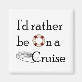 Ich wäre eher auf einer Kreuzfahrt Magnet (Vorne)