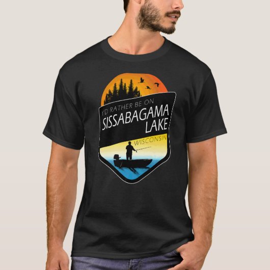 Ich wäre eher auf Sissabagama Lake Wisconsin Fishi T-Shirt (Vorderseite)
