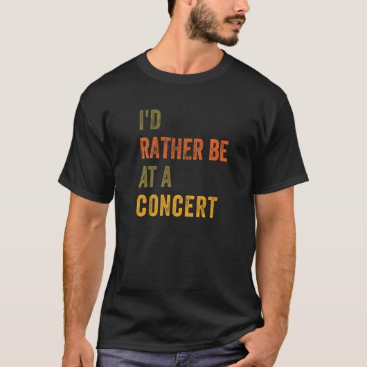 Ich wäre eher bei einem Konzert Premium. T-Shirt (Vorderseite)
