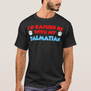 Ich wäre eher bei meinem Dalmatiner. T-Shirt
