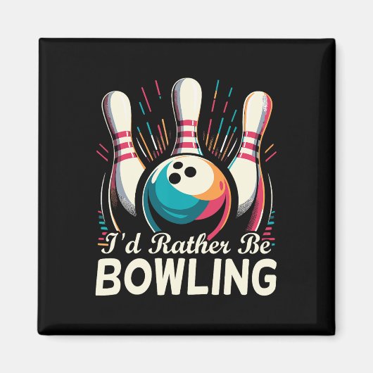 Ich wäre eher Bowling Funny Bowling Bowler Magnet (Vorne)