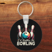 Ich wäre eher Bowling Funny Bowling Bowler Schlüsselanhänger (Vorderseite)