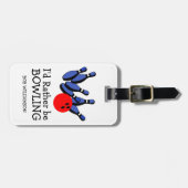 Ich wäre eher Bowling, Personalisierte Gepäckmarke Gepäckanhänger (Vorderseite horizontal)