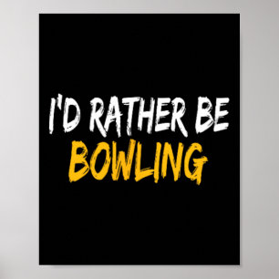 Ich wäre eher Bowling Poster
