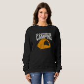 Ich wäre eher Camping für ein Camping Sweatshirt (Vorne ganz)