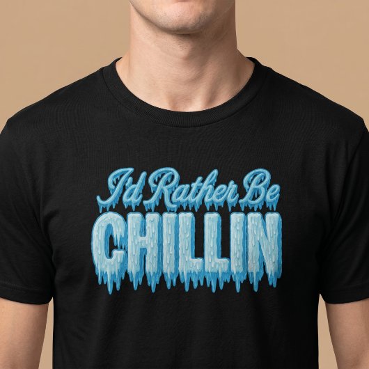 Ich wäre eher Chillin T-Shirt