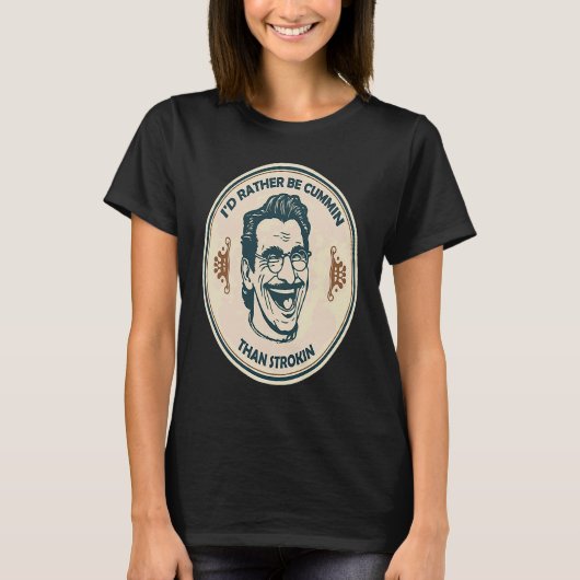 Ich wäre eher Cummin als Strokin T-Shirt (Vorderseite)