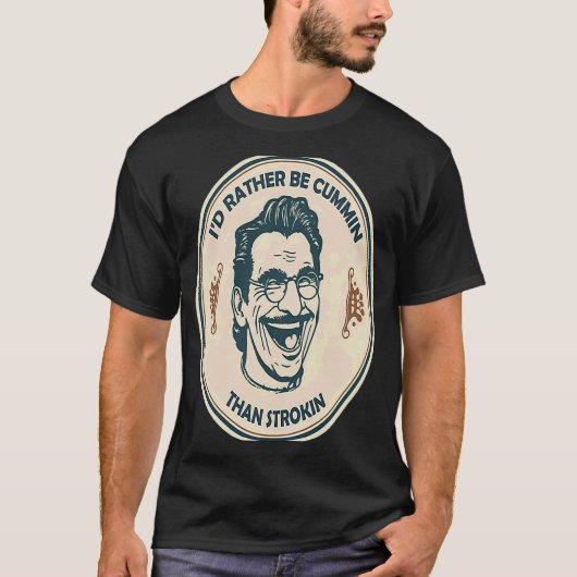 Ich wäre eher Cummin als Strokin T-Shirt (Vorderseite)