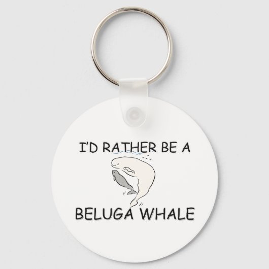 Ich wäre eher ein Beluga-Wal Schlüsselanhänger (Vorderseite)