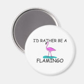 Ich wäre eher ein Flamingo Magnet (Vorderseite/Rückseite)