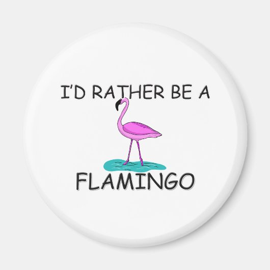 Ich wäre eher ein Flamingo Magnet (Vorne)
