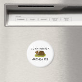 Ich wäre eher ein Guinea-Schwein Magnet (In Situ (Geschirrspüler))