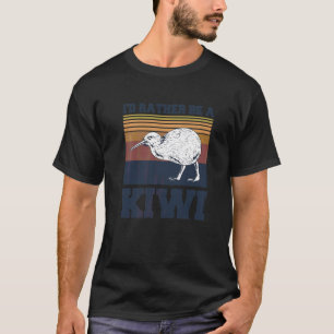 Ich wäre eher ein Kiwi-Zitat für einen Kiwi T-Shirt
