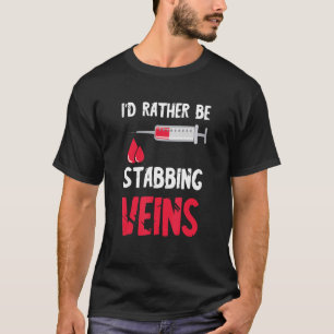 Ich wäre eher ein Phlebotomist, der die Blutspritz T-Shirt
