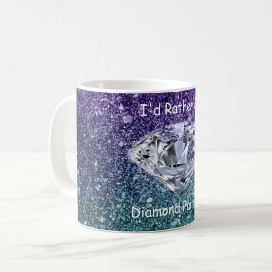Ich wäre eher eine Diamantfarbe Kaffeetasse (Vorderseite Links)