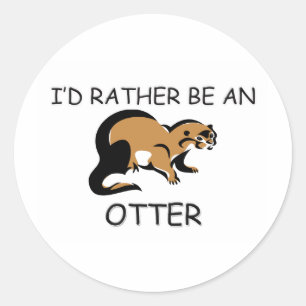 Ich wäre eher eine Otter Runder Aufkleber
