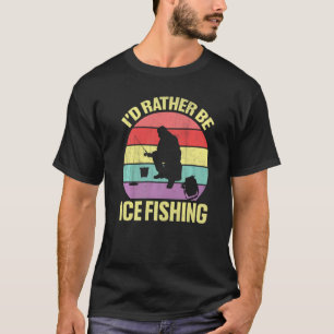 Ich wäre eher eisfischer und Camping für Ruhestand T-Shirt
