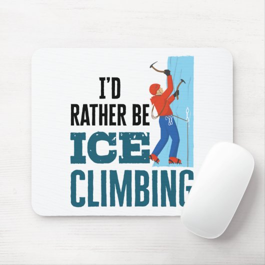 Ich wäre eher Eiskletterkletterer Mousepad (Mit Mouse)